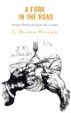 Book cover of: Fork in the Road. By: J. Michael Wilhelm