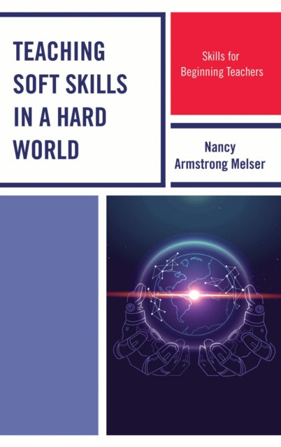 Book cover of: Teaching Soft Skills in a Hard World. By: Nancy Armstrong Melser