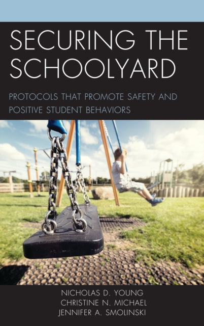 Book cover of: Securing the Schoolyard. By: Nicholas D. Young