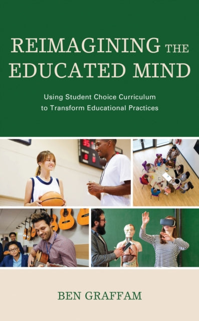 Book cover of: Reimagining the Educated Mind. By: Ben Graffam