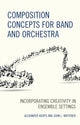 Book cover of: Composition Concepts for Band and Orchestra. By: Alexander Koops