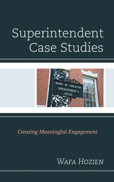 Book cover of: Superintendent Case Studies. By: Wafa Hozien