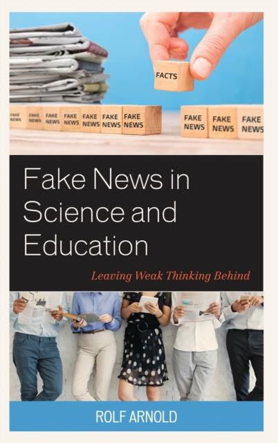 Book cover of: Fake News in Science and Education. By: Rolf Arnold