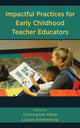 Book cover of: Impactful Practices for Early Childhood Teacher Educators. By: Christopher Meidl