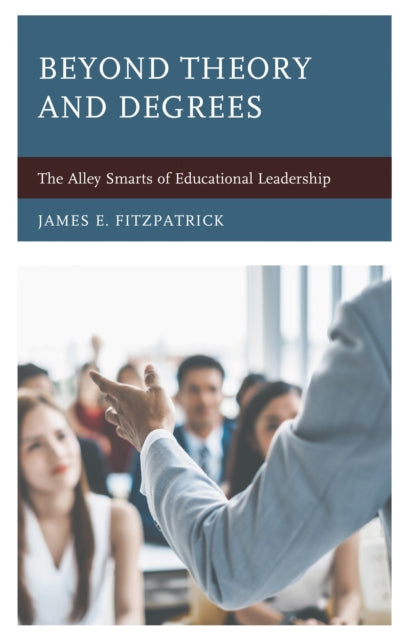 Book cover of: Beyond Theory and Degrees. By: James E. Fitzpatrick