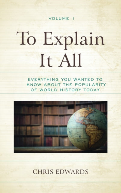 Book cover of: To Explain It All. By: Edwards, Chris