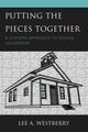 Book cover of: Putting the Pieces Together. By: Lee A. Westberry