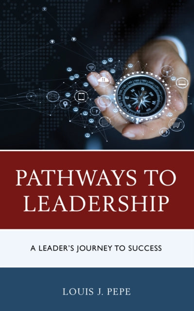 Book cover of: Pathways to Leadership. By: Louis J. Pepe