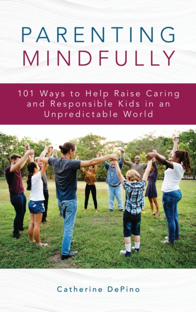Book cover of: Parenting Mindfully. By: Catherine DePino