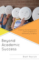 Book cover of: Beyond Academic Success. By: Brett Novick