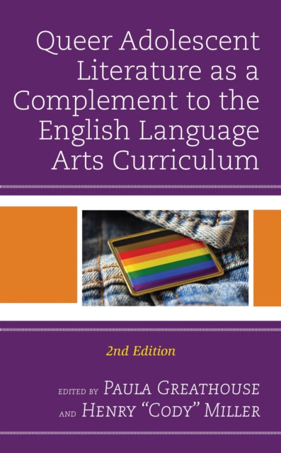 Book cover of: Queer Adolescent Literature as a Complement to the English Language Arts Curriculum. By: Paula Greathouse