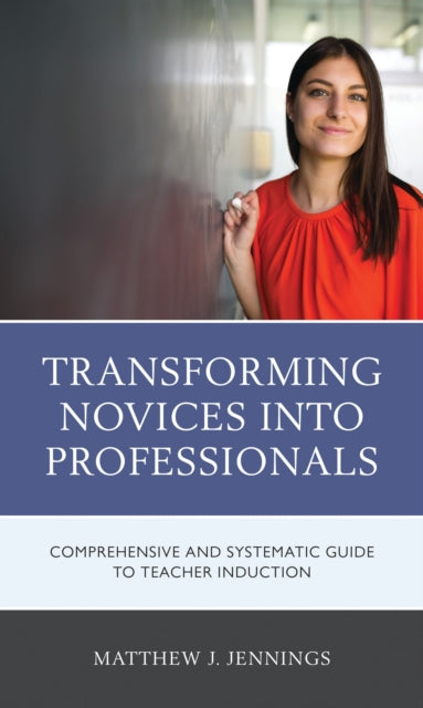 Book cover of: Transforming Novices into Professionals. By: Matthew J. Jennings