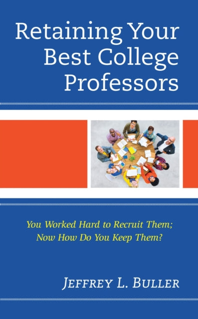 Book cover of: Retaining Your Best College Professors. By: Jeffrey L. Buller