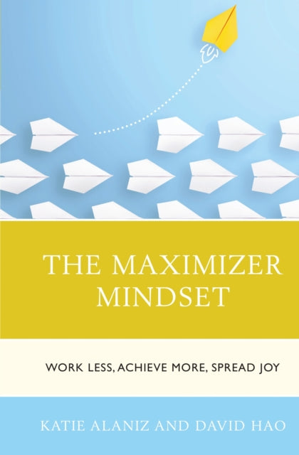 Book cover of: Maximizer Mindset. By: Katie Alaniz