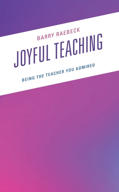 Book cover of: Joyful Teaching. By: Barry Raebeck