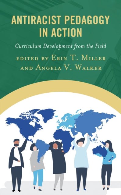 Book cover of: Antiracist Pedagogy in Action. By: Erin T. Miller