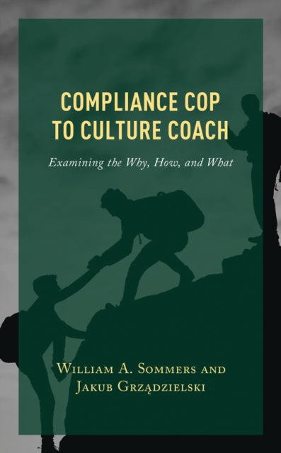 Book cover of: Compliance Cop to Culture Coach. By: William A. Sommers