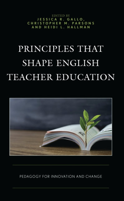 Book cover of: Principles that Shape English Teacher Education. By: Jessica R. Gallo