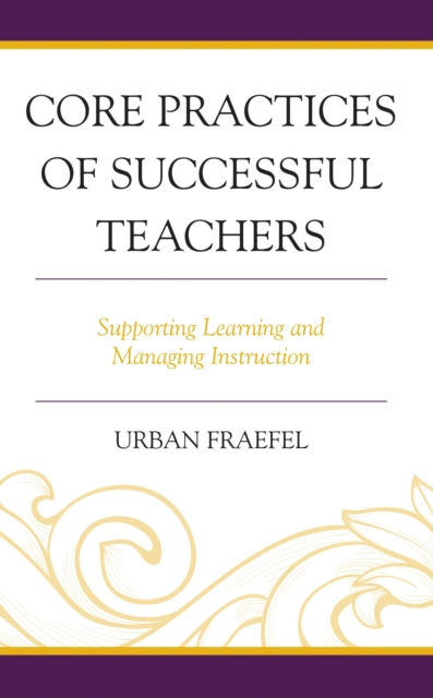 Book cover of: Core Practices of Successful Teachers. By: Urban Fraefel