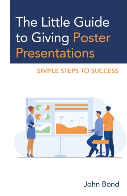 Book cover of: Little Guide to Giving Poster Presentations. By: John Bond