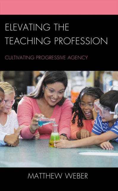 Book cover of: Elevating the Teaching Profession. By: Matthew Weber