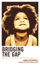 Book cover of: Bridging the Gap. By: Hank Gutierrez