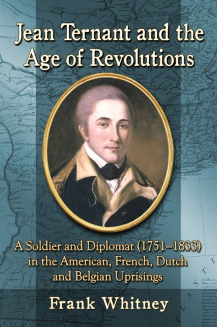 Book cover of: Jean Ternant and the Age of Revolutions. By: Frank Whitney