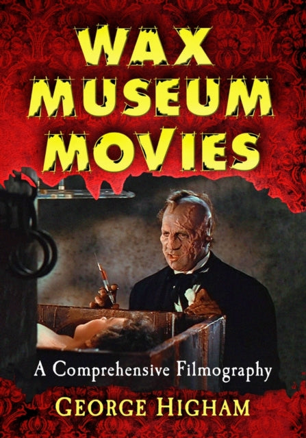 Book cover of: Wax Museum Movies. By: George Higham