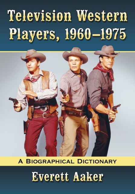 Book cover of: Television Western Players, 1960-1975. By: Everett Aaker