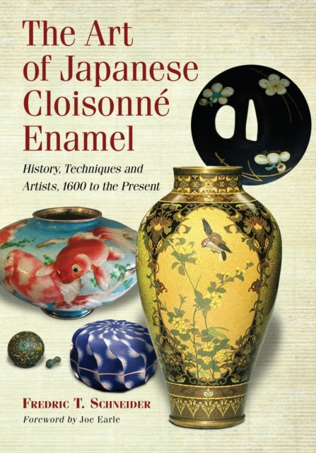 Book cover of: Art of Japanese Cloisonne Enamel. By: Fredric T. Schneider
