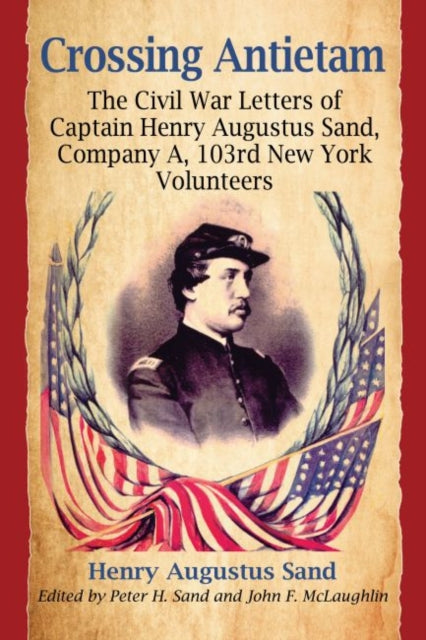 Book cover of: Crossing Antietam. By: Henry Augustus Sand