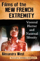 Book cover of: Films of the New French Extremity. By: Alexandra West