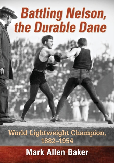 Book cover of: Battling Nelson, the Durable Dane. By: Mark Allen Baker