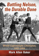 Book cover of: Battling Nelson, the Durable Dane. By: Mark Allen Baker