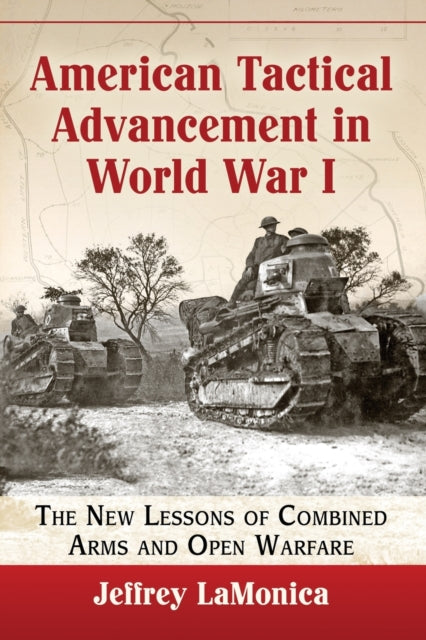 Book cover of: American Tactical Advancement in World War I. By: Jeffrey LaMonica