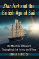 Book cover of: Star Trek and the British Age of Sail. By: Stefan Rabitsch