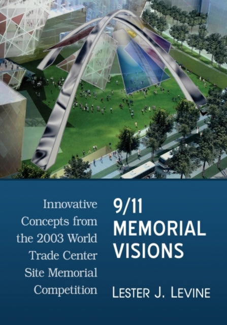 Book cover of: 9/11 Memorial Visions. By: Lester J. Levine