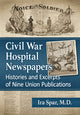Book cover of: Civil War Hospital Newspapers. By: Ira Spar