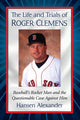 Book cover of: Life and Trials of Roger Clemens. By: Hansen Alexander