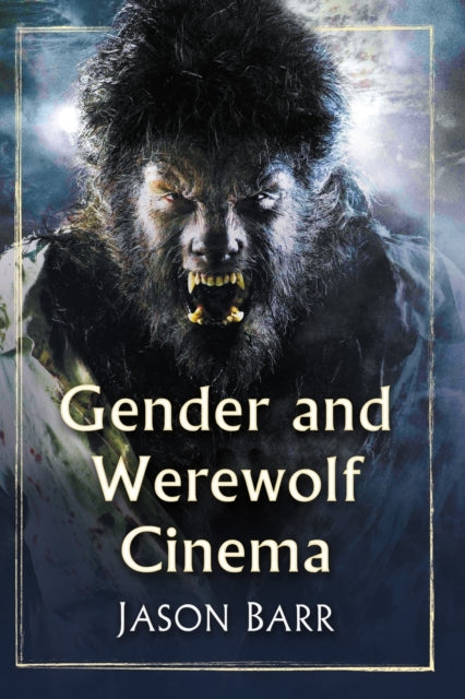 Book cover of: Gender and Werewolf Cinema. By: Jason Barr