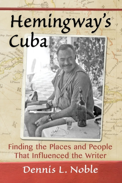 Book cover of: Hemingway's Cuba. By: Dennis L. Noble
