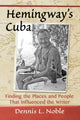 Book cover of: Hemingway's Cuba. By: Dennis L. Noble