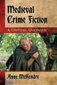 Book cover of: Medieval Crime Fiction. By: Anne McKendry