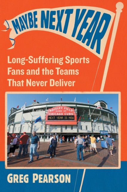 Book cover of: Maybe Next Year. By: Greg Pearson