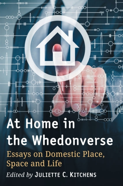 Book cover of: At Home in the Whedonverse. By: Juliette C. Kitchens