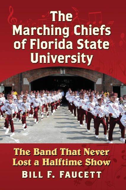 Book cover of: Marching Chiefs of Florida State University. By: Bill F. Faucett