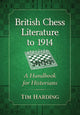 Book cover of: British Chess Literature to 1914. By: Tim Harding