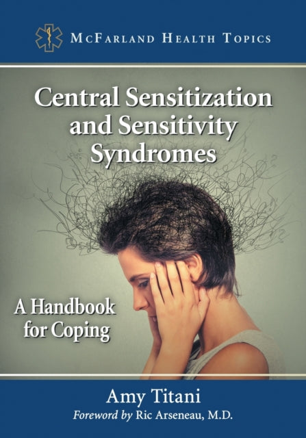 Book cover of: Central Sensitization and Sensitivity Syndromes. By: Amy Titani
