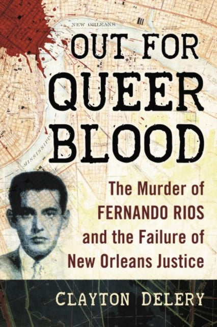 Book cover of: Out for Queer Blood. By: Clayton Delery