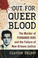 Book cover of: Out for Queer Blood. By: Clayton Delery